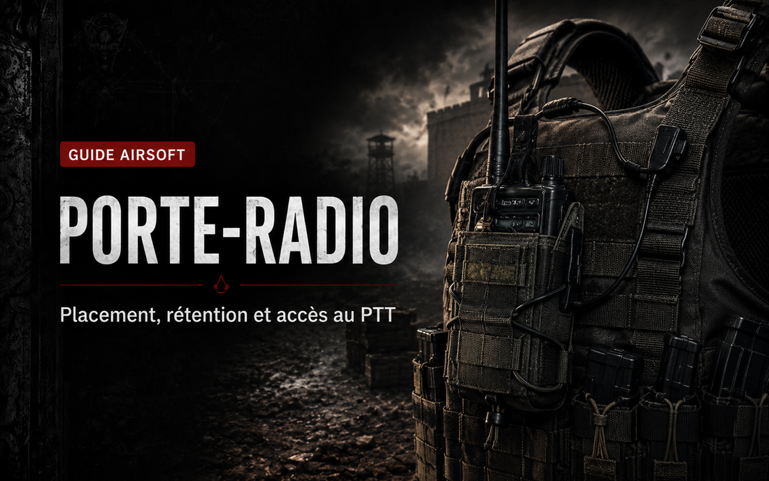Porte-radio Airsoft : placement, rétention et accès au PTT