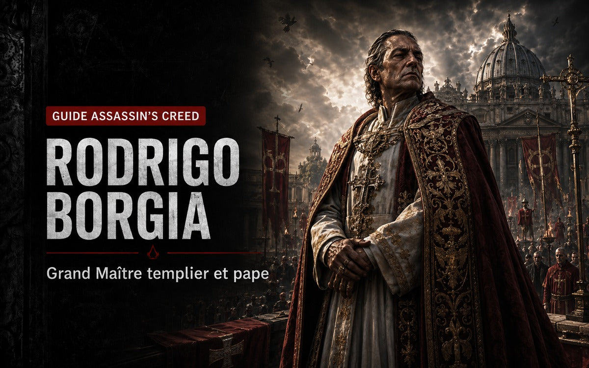 Rodrigo Borgia : Grand Maître templier et pape dans Assassin’s Creed