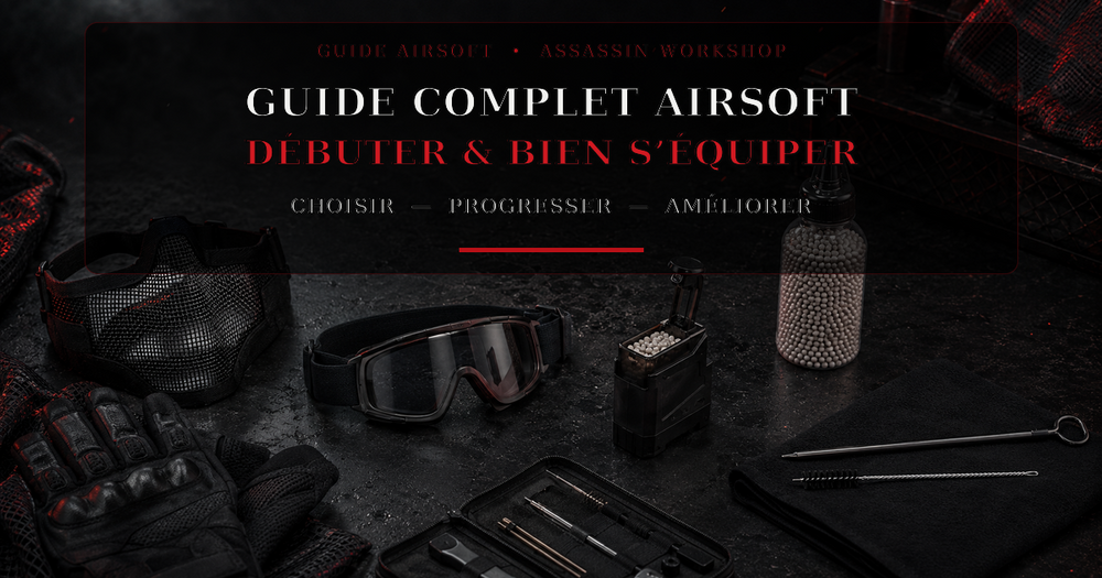 Guide complet Airsoft : débuter et bien s’équiper — Assassin Workshop