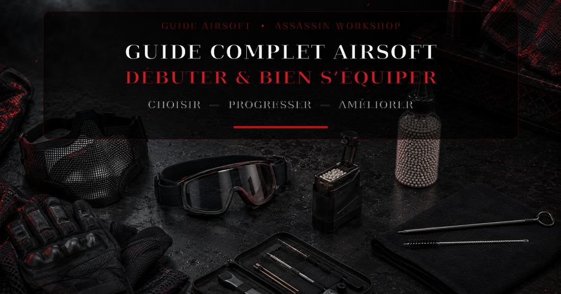 Guide complet Airsoft : débuter et bien s’équiper — Assassin Workshop