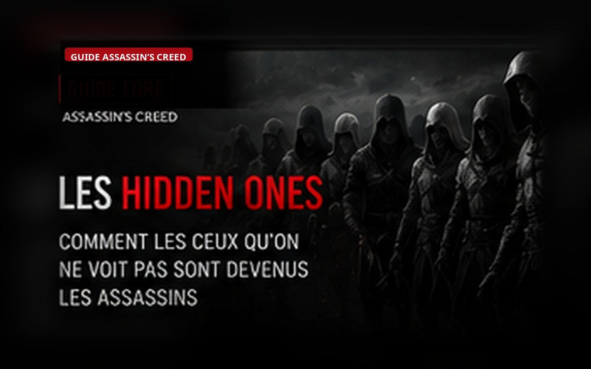 Les Hidden Ones : comment les Ceux qu’on ne voit pas sont devenus les Assassins