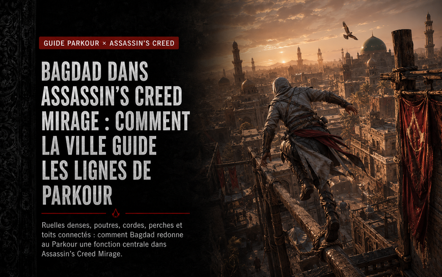 Bagdad dans Assassin’s Creed Mirage : comment la ville guide les lignes de Parkour