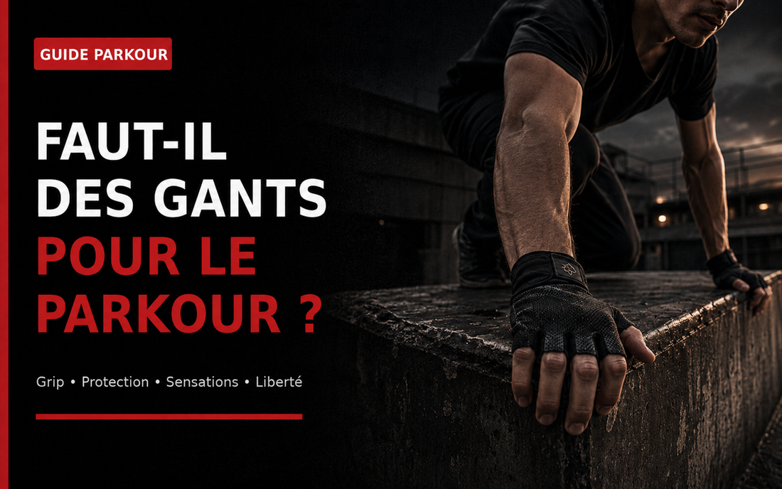 Faut-il des gants pour le Parkour ?