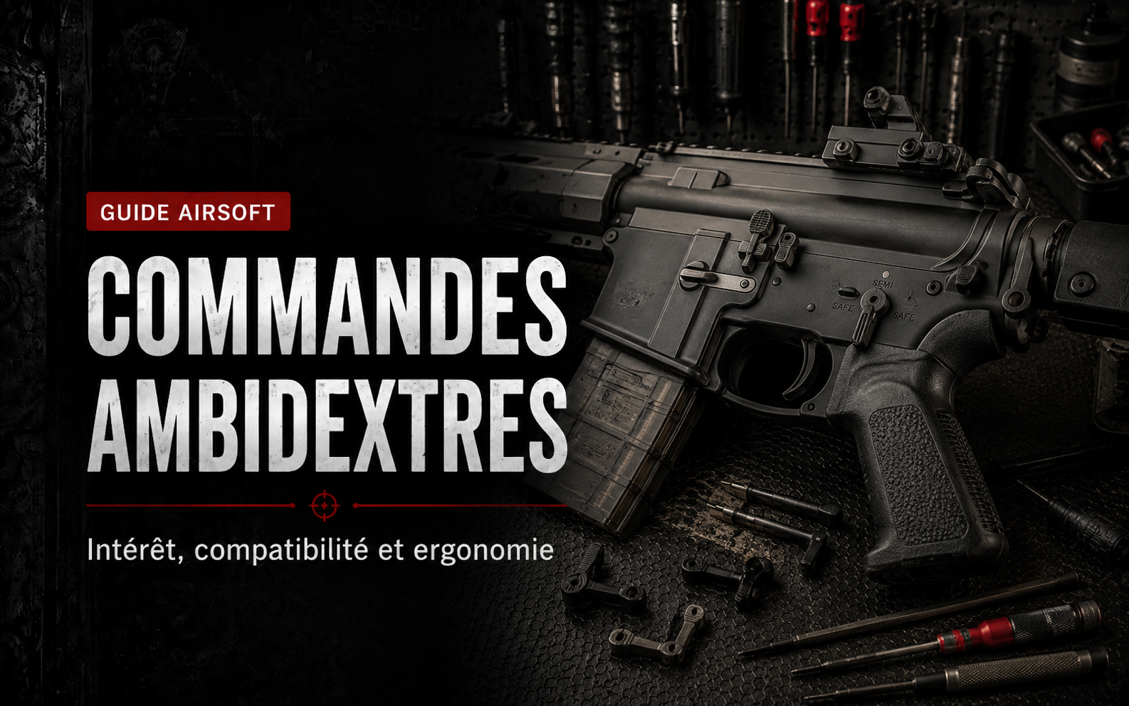 Commandes ambidextres Airsoft : intérêt, compatibilité et ergonomie