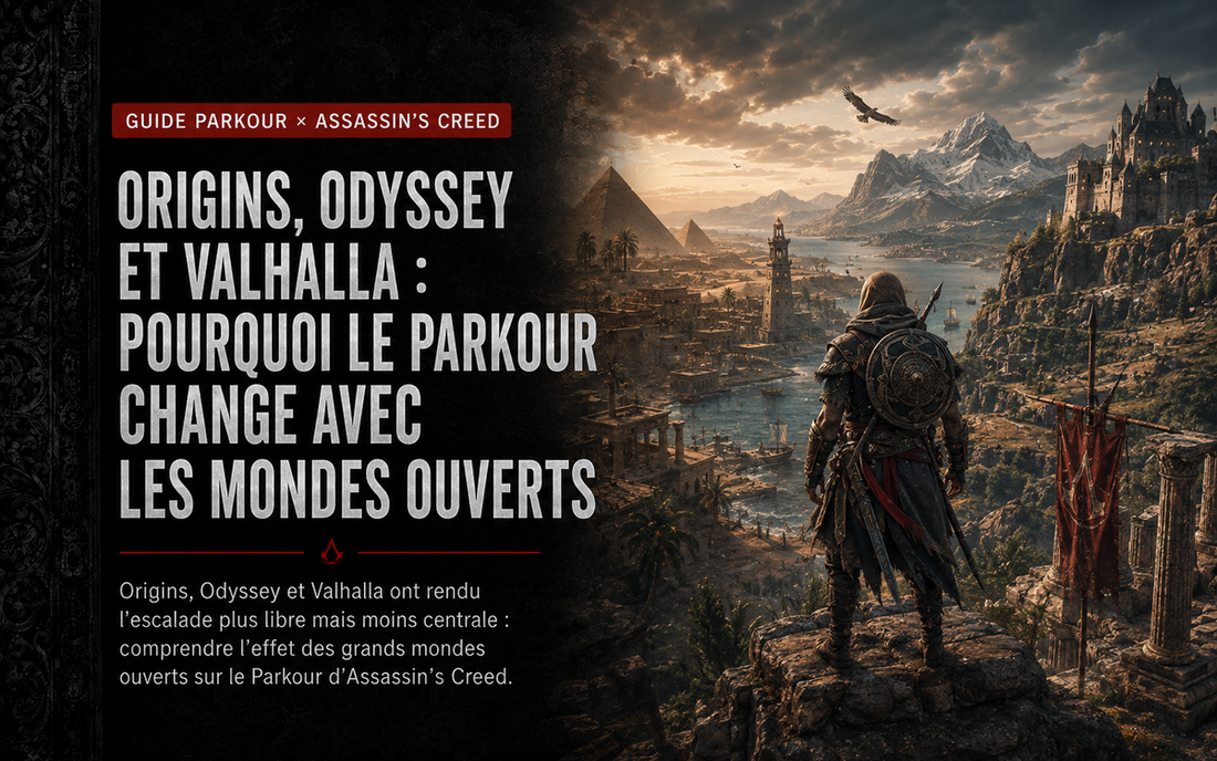 Origins, Odyssey et Valhalla : pourquoi le Parkour change avec les mondes ouverts