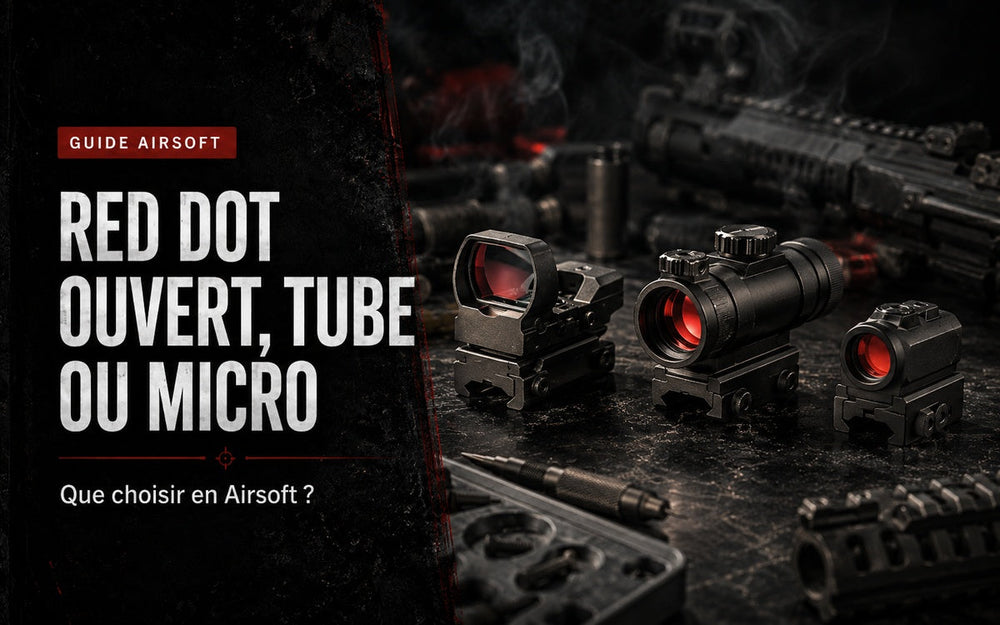 Red dot ouvert, tube ou micro : que choisir en Airsoft ?