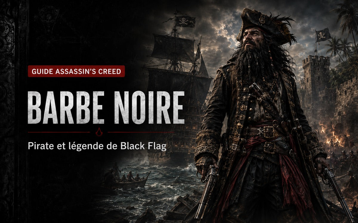 Edward Thatch / Barbe Noire : pirate, légende et allié d’Edward Kenway