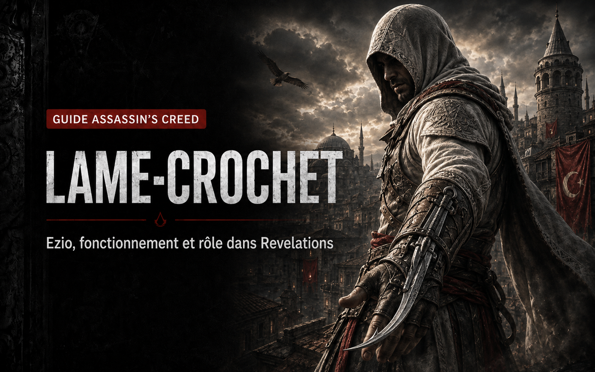 Lame-crochet d’Ezio : fonctionnement et rôle dans Assassin’s Creed Revelations