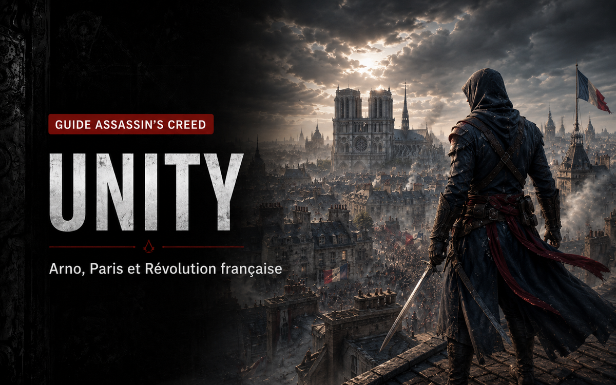 Assassin’s Creed Unity : Paris, Arno, parkour, infiltration et Révolution française