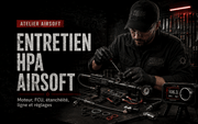 Entretien HPA Airsoft – moteur, FCU, étanchéité, ligne et réglages